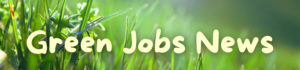 Green Jobs News - EcoJobs.com